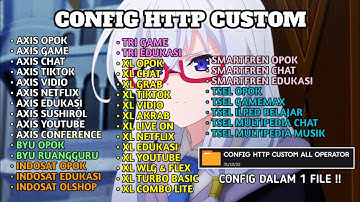 UPDATE CONFIG HTTP CUSTOM | Axis Game, Tsel Opok, Axis XL Edukasi, XL Akrab, XL Flex [1 JANUARI]