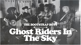 The Bootstrap Boys  Ghost Riders In The Sky