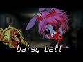 [FNaF] Daisy Bell [MEME]
