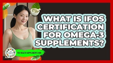 What Is IFOS Certification For Omega-3 Supplements? - The Health Supplement Hub