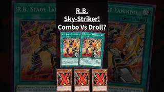 Yugioh! R.B. Sky-Striker! Combo Vs Droll?