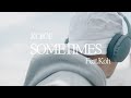 Kojoe - Sometimes (feat. Koh)【Official Video】