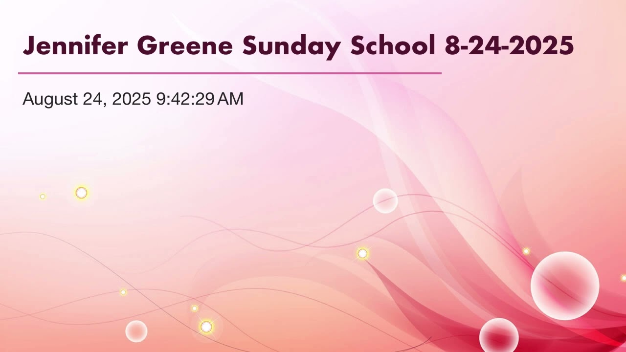 Jennifer Greene Sunday School 8-24-2025