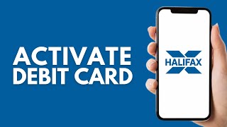 How to Activate Halifax Debit Card - Step by Step