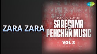 Download lagu Zara Zara | Popular Covers - Saregama & Pehchan Music Vol-3 | Rahul Jain Songs