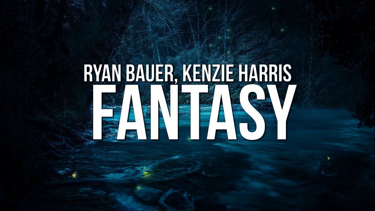 Ryan Bauer & Kenzie Harris - Fantasy (Lyrics)