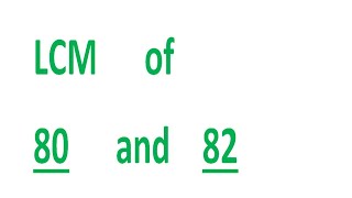 LCM of 80 and 82