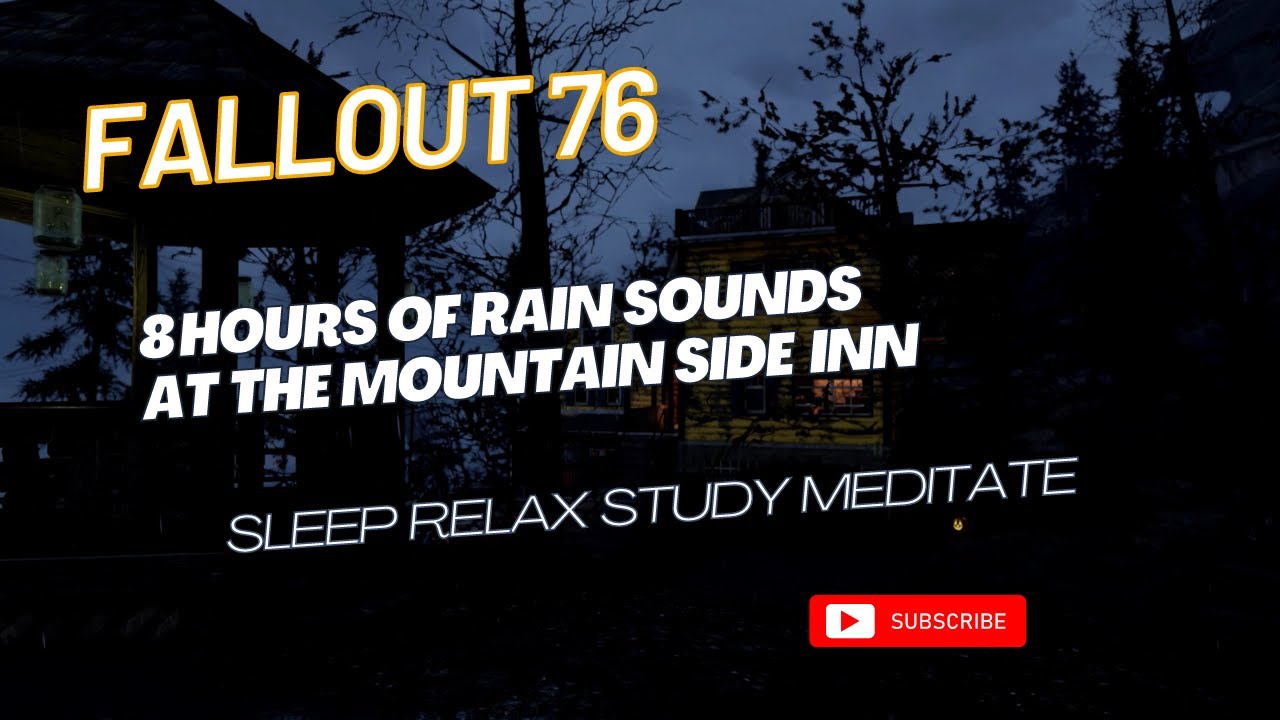 Fallout 76 Over 8 HOURS of Relaxing Rain at the Mountainside INN Sleep-Study-Meditate