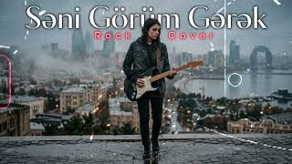 Səni Görüm Gərək Rock Cover