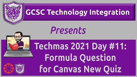 Techmas 2021 Day #11: Formula Question for Canvas New Quiz