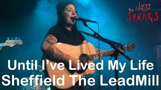 Video thumbnail of "Lucy Spraggan - Until I've Lived My Life HD"