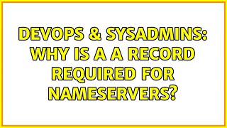 DevOps & SysAdmins: Why is a A record required for NameServers? (2 Solutions!!) Information
