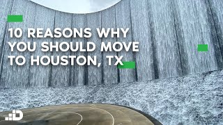 10 Reasons Why You SHOULD Move to Houston, Texas