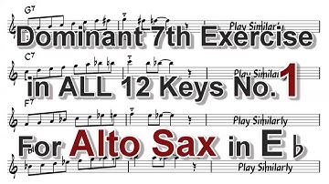Dominant 7th exercise in ALL 12 keys for Alto Sax - No.1 Bebop Scale (1)