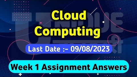 NPTEL Cloud Computing WEEK 1 #Quiz Assignment Solutions and Answers | July 2023 | Unique Jankari