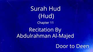 Surah Hud (Hud) Abdulrahman Al-Majed  Quran Recitation