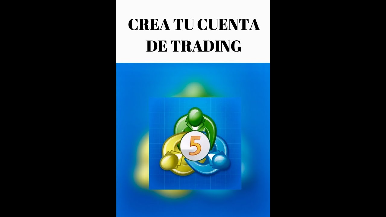 COMO CREAR Y VINCULAR TU CUENTA DE TRADING EN METATRADER 5 - YouTube