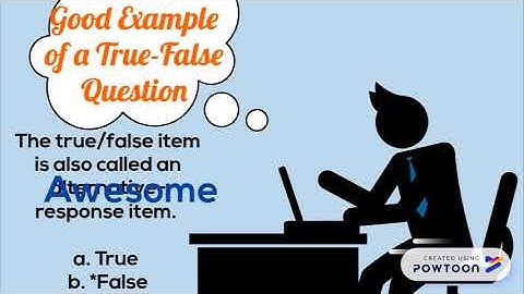 TRUE OR FALSE TEST CONSTRUCTION
