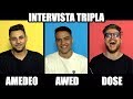 INTERVISTA TRIPLA con Awed , Amedeo Preziosi & Riccardo Dose