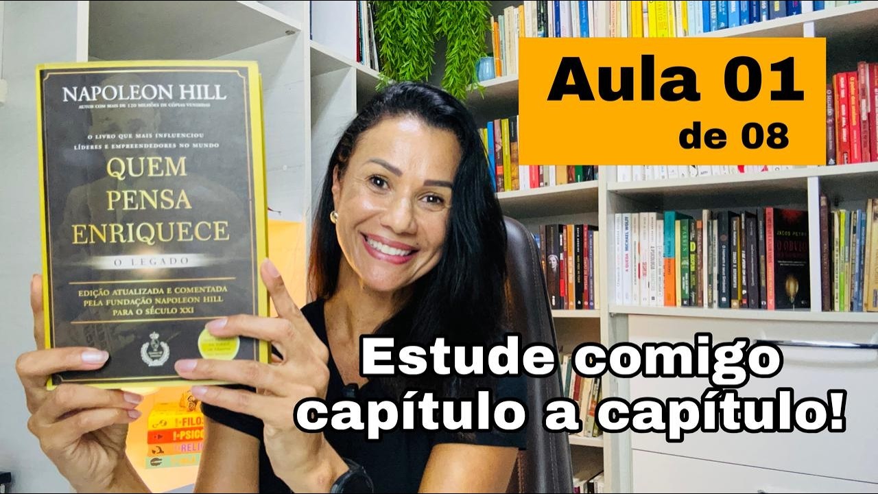 Quem Pensa Enriquece- Napoleon Hill - Aula 01