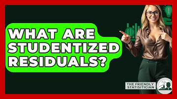 What Are Studentized Residuals? - The Friendly Statistician