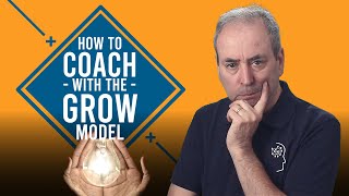 How to Coach with the GROW Model
