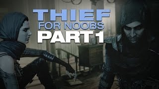 Thief Gameplay Walkthrough for noobs part 1 - Prologue