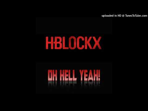 H-Blockx - Oh Hell Yeah!