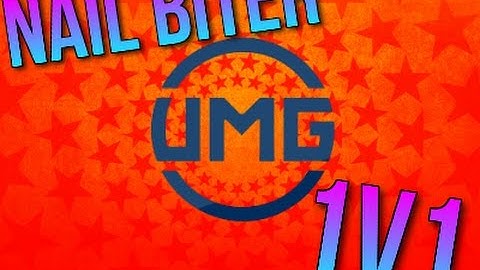 AW: UMG "NAIL BITER" 1v1