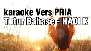 KARAOKE TUTUR BAHASE - HADI K ( NADA PRIA 2 )