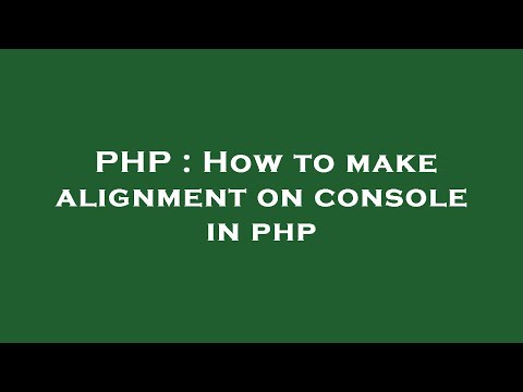 PHP : How to make alignment on console in php