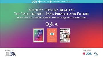 UOB Behind the Scenes Lecture Series: Mr. Michael Findlay & Prof. Derek Collins (Q&A)