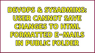 DevOps & SysAdmins: User cannot save changes to HTML Formatted e-mails in Public Folder
