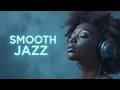 Smooth Jazz & Soul – Cozy Cafe Jazz Instrumental for Work, Study & Chill
