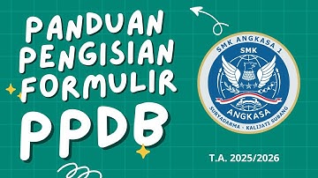 Panduan Pengisian Formulir PPDB