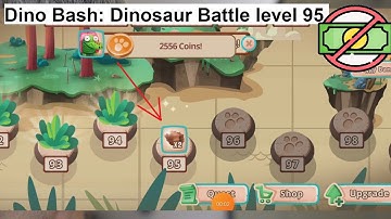 Dino Bash: Dinosaur Battle level 95 [without MONEY]