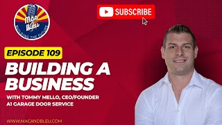 Building a Business with Tommy Mello, Founder of A1 Garage Door Service #entrepreneurjourney