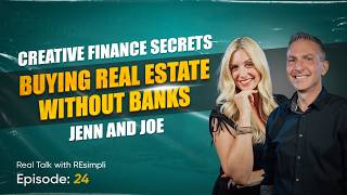 Creative Finance Secrets: Buying Real Estate Without Banks ft Jenn and Joe EP 24