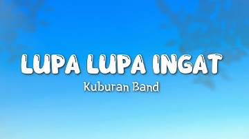 Kuburan Band - Lupa Lupa Ingat (Lyric)