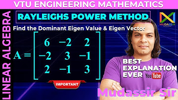 Rayleigh Power Method to find Dominant Eigenvalue and Eigenvector| VTU example