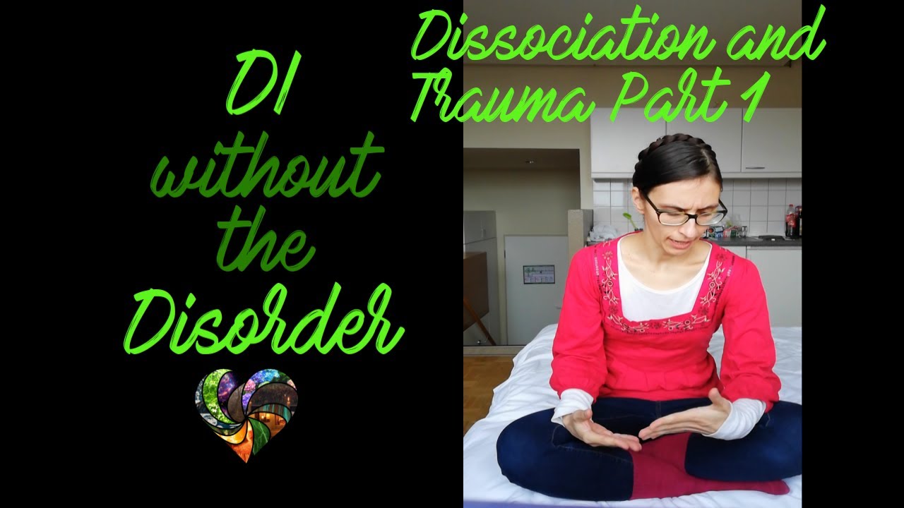 Dissociation And Trauma Part 1 - YouTube