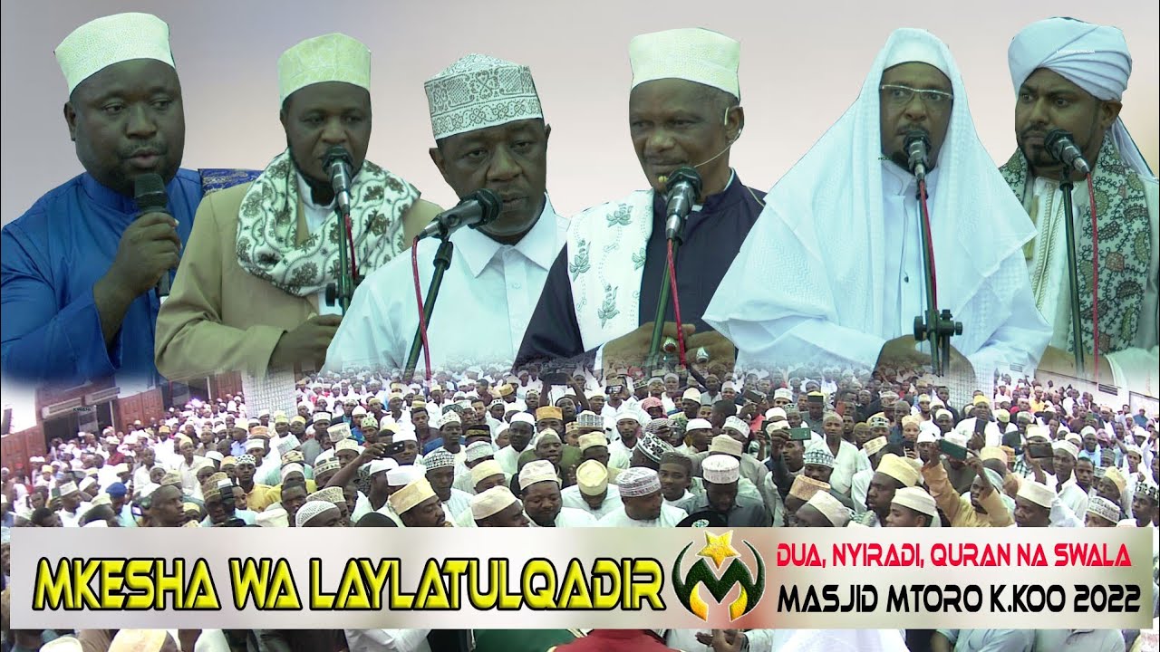 🔴#LIVE: MKESHA WA  LAYLATUL QADIR MASJID MTORO K.KOO | DUA, NYIRADI, QURAN NA SWALA  2022
