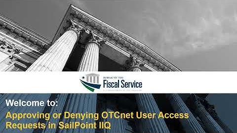 Approving or Denying OTCnet User Access Requests in SailPoint IIQ
