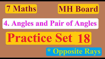 7 Th Maths | Practice Set 18 | 5. Angles and Pairs of angles | Opposite Rays | In Marathi