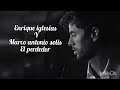 Enrique iglesias y Marco antonio solis - El perdedor ( Letra  / Lyrics )