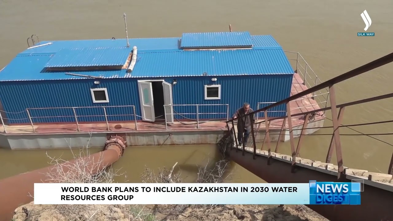 World Bank plans to include Kazakhstan in 2030 Water Resources Group
