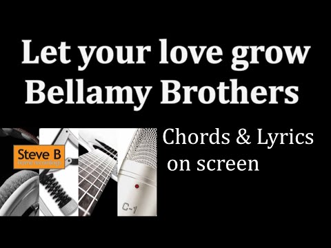 let-your-love-grow---bellamy-brothers---guitar---chords-&-lyrics-cover--by-steve.b