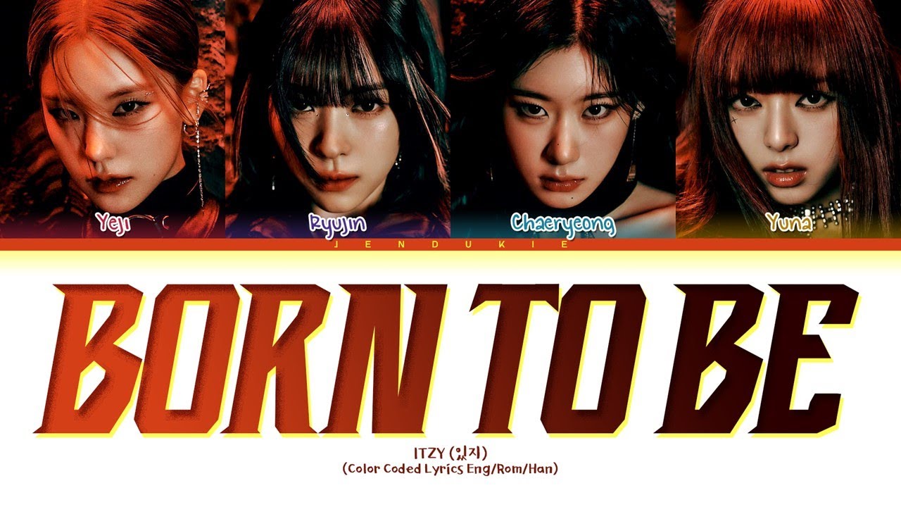 ITZY 'BORN TO BE' Lyrics (있지 BORN TO BE 가사) (Color Coded