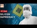 The race for semiconductor supremacy  ft film