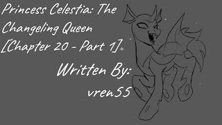 Princess Celestia: The Changeling Queen [Chapter 20 - Part 1] (Fanfic Reading - Dramatic MLP)